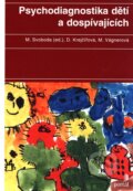 Psychodiagnostika dětí a dospívajících - Mojmír Svoboda, Dana Krejčířová, 2015