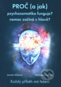 Proč (a jak) psychosomatika funguje? - Jarmila Klímová, Michala Fialová, 2015