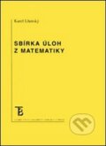 Kniha: Sbírka úloh z matematiky (Karel Lhotský). Univerzita Karlova v Praze, 2015
