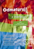 Kniha: Odmaturuj! z literatury 2 (Autorský kolektiv). Didaktis CZ, 2011