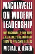 Kniha: Machiavelli on Modern Leadership (Michael A. Ledeen). St. Martins Griffin, 2000