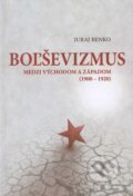 Boľševizmus - Juraj Benko, Historický ústav SAV, 2012