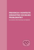 Prevencia v kontexte zdravotno-sociálnej problematiky - Jana Gabrielová, Miloš Velemínský, Jana Stejskalová, 2015