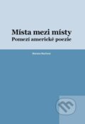 Kniha: Místa mezi místy (Mariana Machová). Nakladatelství Lidové noviny, 2015
