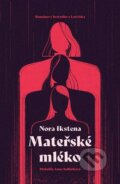 Mateřské mléko - Nora Ikstena, Paseka, 2023