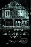 Kniha: Hrůza na Šibeničním vrchu (Darcy Coates), 2023 Kniha: Hrůza na Šibeničním vrchu (Darcy Coates), 2023
