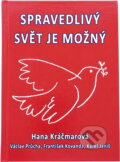 Kniha: Spravedlivý svět je možný : vybrané kapitoly z dějin KSČ (František Kovanda, Hana Kráčmarová, Karel Janiš a Václav Průcha). Orego, 2016