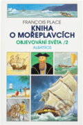 Kniha: Kniha o mořeplavcích (François Place). , 1995