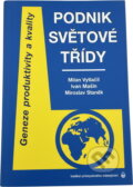 Kniha: Podnik světové třídy : geneze produktivity a kvality (Ivan Mašín, Milan Vytlačil a Miroslav Staněk). , 1997