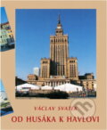 Kniha: Od Husáka k Havlovi, aneb, Čech ve Varšavě : vzpomínky diplomata z let 1980-1992 (Václav Svatek). Orego, 2009