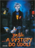 Kniha: --a výstupy do údolí (Jan Pelc). Maťa, 2004
