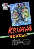 Kniha: Krvavá neděle a další kriminální příběhy (). , 1994