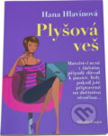 Kniha: Plyšová veš : román od ženy (Hana Hlavínová). , 2009