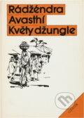 Kniha: Květy džungle (Rádžéndra Avasthí). Odeon, 1987