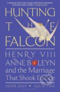 Hunting the Falcon - John Guy, Julia Fox, Bloomsbury, 2023