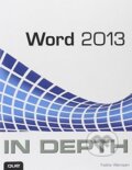 Kniha: Word 2013 In Depth (Faithe Wempen). Pearson, 2013