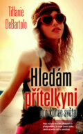 Kniha: Hledám přítelkyni pro konec světa (Tiffanie DeBartolo). Metafora, 2015