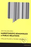 Marketingová komunikace a public relations - Jan Halada, Univerzita Karlova v Praze, 2015