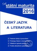 Tvoje státní maturita 2016 - Český jazyk a literatura, Gaudetop, 2015
