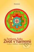 Kniha: Život v harmonii (Tulku Tarthang). DharmaGaia, 2001