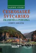 Tajemné stezky - Českosaské Švýcarsko - Zkamenělá pohádka - Luboš Y. Koláček, 2015