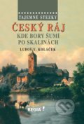 Tajemné stezky – Český ráj - Kde bory šumí po skalinách - Luboš Y. Koláček, Regia, 2015