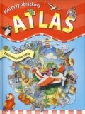 Kniha: Môj prvý obrázkový atlas (Eleonora Barsotti). Junior, 2015
