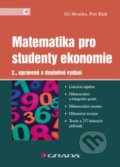 Matematika pro studenty ekonomie - Jiří Moučka, Petr Rádl, Grada, 2015