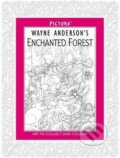 Kniha: Enchanted Forest (Wayne Anderson). Pictura, 2014