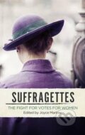 The Suffragettes - Joyce Marlow, Little, Brown, 2015