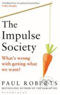 Kniha: The Impulse Society (Paul Roberts). Bloomsbury, 2015