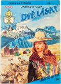 Kniha: Dvě lásky (Jaroslav Čada). Ivo Železný, 1992
