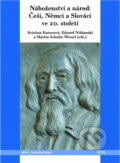 Kniha: Náboženství a národ: Češi, Němci a Slováci ve 20. století (). , 2015