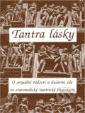 Kniha: Tantra lásky : o sexuální radosti a duševní síle ze staroindické tantrické literatury (Karel Jizera). Logos, 1990