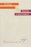 Kniha: Rétorika a řečová kultura (Jiří Kraus). Karolinum, 2004