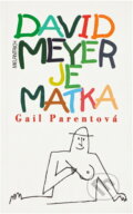 Kniha: David Meyer je matka (Gail Parent). Melantrich, 1994