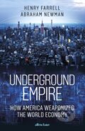 Kniha: Underground Empire (Abraham Newman a Henry Farrell). Allen Lane, 2023