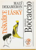 Kniha: Malý Dekameron 4, aneb, Taškařice lásky (Giovanni Boccaccio). Československý spisovatel, 1993
