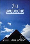 Kniha: Žij svobodně : seberealizace a vykoupení (Henri Boulad). Karmelitánské nakladatelství, 1996