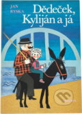 Kniha: Dědeček, Kyliján a já (Jan Ryska). , 1985