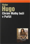 Kniha: Chrám Matky Boží v Paříži (Victor Hugo). , 2005