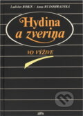 Kniha: Hydina a zverina vo výžive (Ladislav Bobiš a Anna Rudohradská). Alfa, 1990