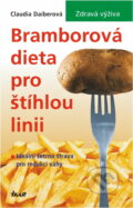 Kniha: Bramborová dieta pro štíhlou linii : ideální šetrná strava pro redukci váhy (Claudia Daiber). Ikar, 2002