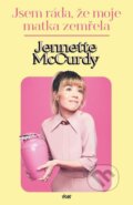 E-kniha: Jsem ráda, že moje matka zemřela (Jennette McCurdy)