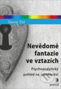 Nevědomé fantazie ve vztazích - Slavoj Titl, Portál, 2023