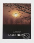 Kniha: Lásko šílená (Jan Cimický). Impreso plus, 1996