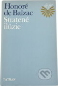 Kniha: Stratené ilúzie (Honoré de Balzac). Tatran, 1983