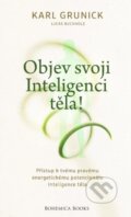 Kniha: Objev svou inteligenci těla! (Karl Grunick a Lucas Buchholz). BOHEMICA BOOKS, 2023