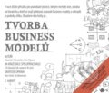 Tvorba business modelů - Alexander Osterwalder, Yves Pigneur, BIZBOOKS, 2015