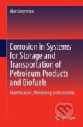 Kniha: Corrosion in Systems for Storage and Transportation of Petroleum Products and Biofuels (Alec Groysman)